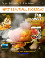 Next Beautiful Blossoms - Grayscale Coloring Book for Adults: Edition: Full Pages (Double Set - Mixed)