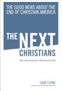 Next Christians: The Good News about the End of Christian America