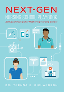 Next-Gen Nursing School Playbook: 20 Coaching Tips for Mastering Nursing School