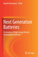 Next Generation Batteries: Realization of High Energy Density Rechargeable Batteries