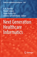 Next Generation Healthcare Informatics
