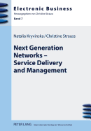 Next Generation Networks - Service Delivery and Management - Kryvinska, Natalia, and Strau, Christine