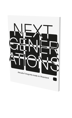 Next Generations: Contemporary Photography made in the Rhineland - Kreuzer, Stefanie (Editor)