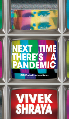 Next Time There's a Pandemic - Shraya, Vivek, and Carpenter, J R (Afterword by)