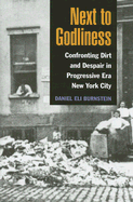 Next to Godliness: Confronting Dirt and Despair in Progressive Era New York City