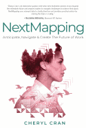 Nextmapping: Anticipate, Navigate & Create the Future of Work