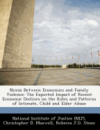 Nexus Between Economics and Family Violence: The Expected Impact of Recent Economic Declines on the Rates and Patterns of Intimate, Child and Elder Abuse