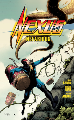 Nexus: Nefarious - Baron, Mike (Creator), and Rude, Steve (Creator)