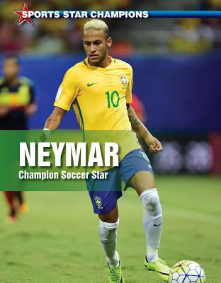 Neymar: Champion Soccer Star - Torres, John A
