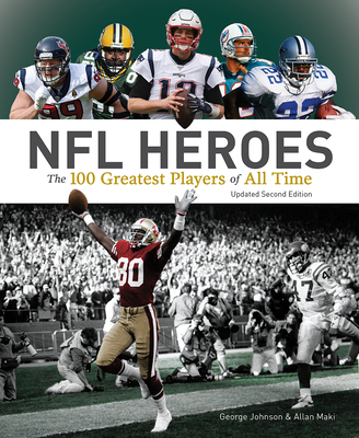 NFL Heroes: The 100 Greatest Players of All Time - Johnson, George, and Maki, Allan
