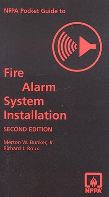 NFPA Pocket Guide to Fire Alarm Installation - Bunker, Merton W, Jr., and Roux, Richard J