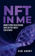 NFT in ME: Monetizing Healthcare Data in the Quest for Utopia