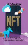 Nft: Why is it popular now? Understanding the Different Types of Non-Financial Transactions