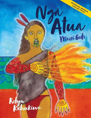 Nga Atua: Maori Gods - Kahukiwa, Robyn, and Hammond, Kiwa (Translated by)