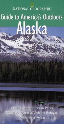 Ngeo Guide To Americas's Outdoors: Alaska - Elliot, Nan, and Walker, Tom