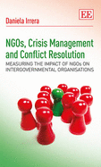 NGOs, Crisis Management and Conflict Resolution: Measuring the Impact of NGOs on Intergovernmental Organisations