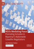 NGOs Mediating Peace: Promoting Inclusion in Myanmar's Nationwide Ceasefire Negotiations