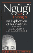 Ngugi Wa Thiong'o, an Exploration of His Writings