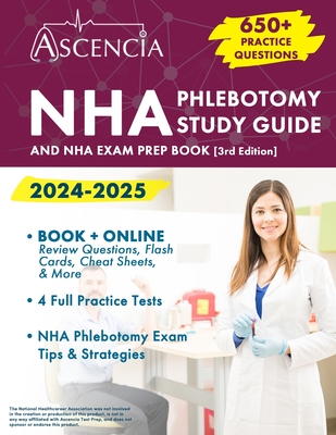 NHA Phlebotomy Study Guide 2024-2025: 650+ Practice Questions and NHA Exam Prep Book [3rd Edition] - Downs, Jeremy
