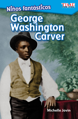 Nios Fantsticos: George Washington Carver - Jovin, Michelle
