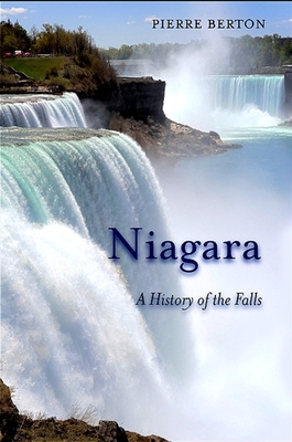 Niagara: A History of the Falls - Berton, Pierre