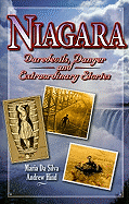 Niagara: Daredevils, Danger and Extraordinary Stories