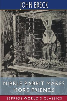 Nibble Rabbit Makes More Friends (Esprios Classics): Illustrated by William T. Andrews - Breck, John