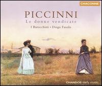 Niccol Piccinni: Le donne vendicate - Giuliana Castellani (soprano); Mauro Buda (baritone); Sylvia Pozzer (soprano); Vincenzo di Donato (tenor); I Barocchisti;...
