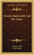 Niccolo Machiavelli and His Times