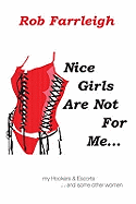 Nice Girls Are Not For Me - Farrleigh, Rob