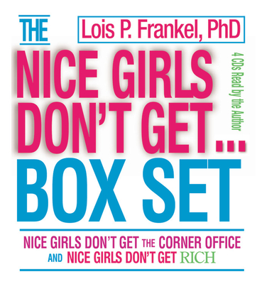 Nice Girls Don't Get...: Nice Girls Don't Get the Corner Office and Nice Girls Don't Get Rich - Frankel, Lois P, PH.D. (Read by)