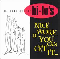 Nice Work If You Can Get It... - The Hi-Lo's