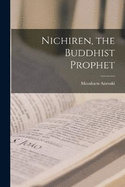 Nichiren, the Buddhist Prophet