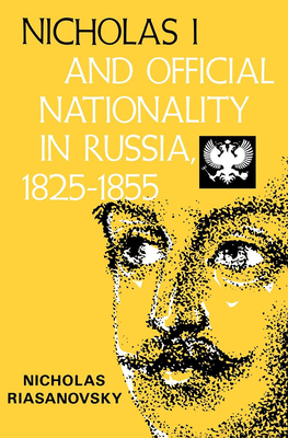 Nicholas I and Official Nationality in Russia 1825 - 1855 - Riasanovsky, Nicholas V