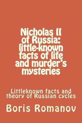 Nicholas II of Russia: little-known facts of life and murder's mysteries - Romanov, Boris