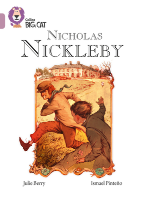 Nicholas Nickleby: Band 18/Pearl - Berry, Julie, and Moon, Cliff (Series edited by), and Collins Big Cat (Prepared for publication by)
