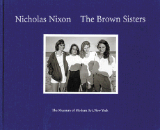 Nicholas Nixon: The Brown Sisters