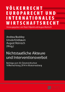 Nichtstaatliche Akteure Und Interventionsverbot: Beitraege Zum 39. Oesterreichischen Voelkerrechtstag 2014 in Klosterneuburg