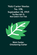 Nick Carter Stories No. 158, September 18, 1915: The blue veil; or, Nick Carter's torn trail.