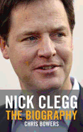 Nick Clegg: The Biography