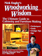 Nick Engler's Woodworking Wisdom: The Ultimate Guide to Cabinetry and Furniture Making - Engler, Nick