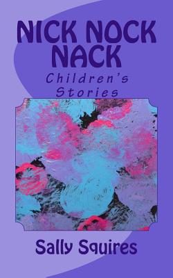 Nick Nock Nack: Children's Stories - Squires, Sally