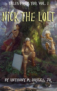 Nick the Lolt: Tales From Yod - Briggs, Anthony, Jr
