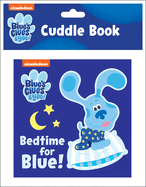 Nickelodeon Blue's Clues & You!: Bedtime for Blue! Cuddle Book