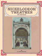 Nickelodeon Theatres: And Their Music - Bowers, Q David, and Bowers, David Liq