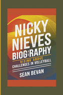 Nicky Nieves: Rising Above Challenges in Volleyball