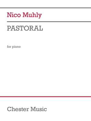 Nico Muhly: Pastoral - Piano Solo - Muhly, Nico (Composer)