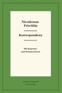 Nicodemus Frischlin: Korrespondenz: Mit Regesten Und Kommentar