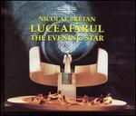 Nicolae Bretan: Luceafarul (The Evening Star)