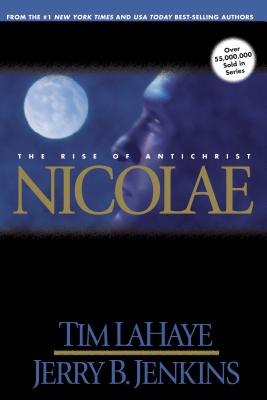 Nicolae: The Rise of the Antichrist - LaHaye, Tim, Dr., and Jenkins, Jerry B